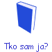 Tko sam ja?